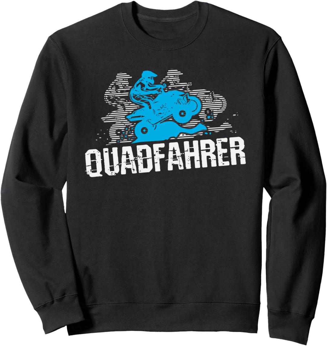 Quadfahrer, Lustiger Spruch Quad-Bike Motiv, Mann Sweatshirt