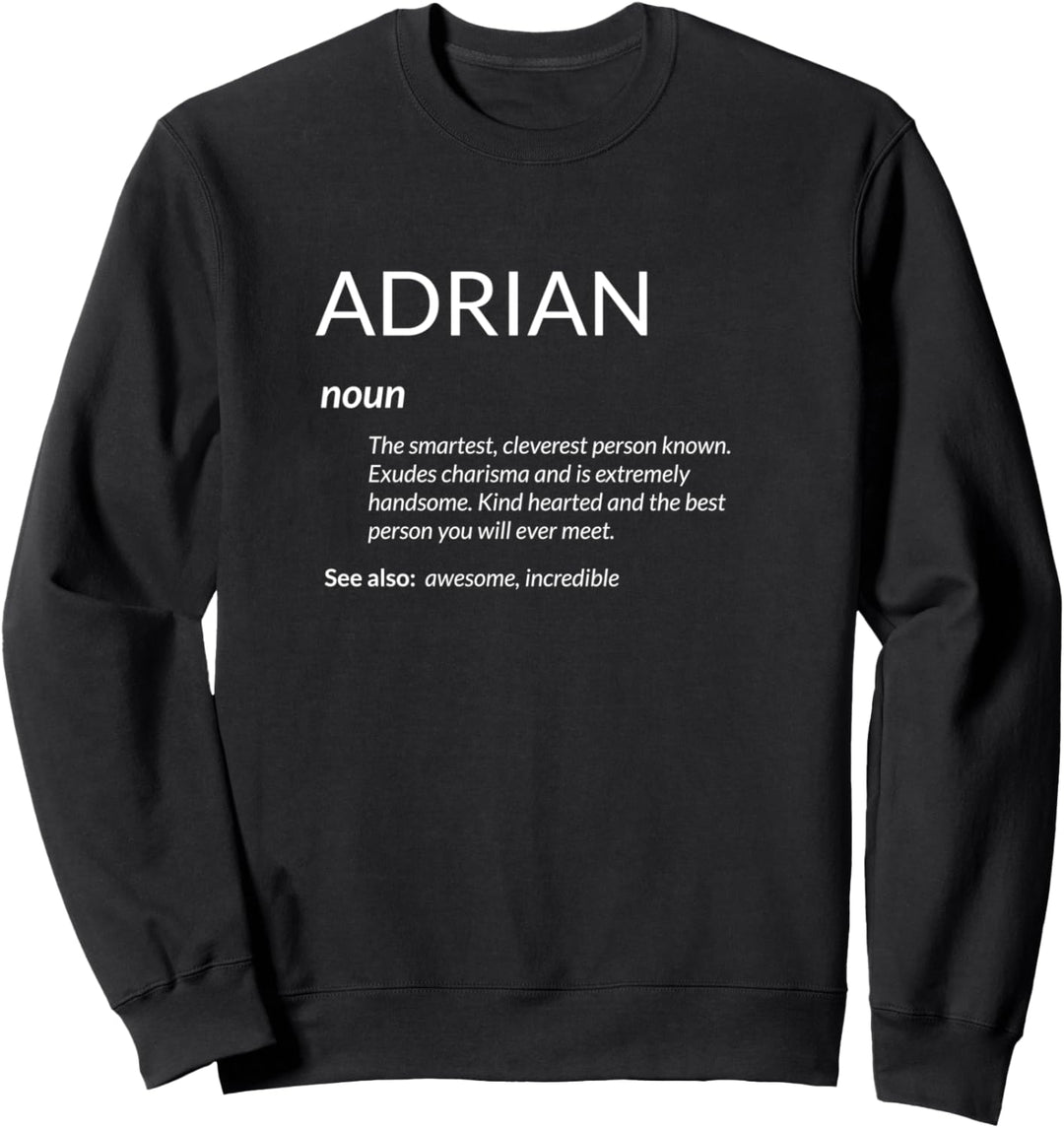 Adrian Is The Best Funny Name Definition Adrian Sweatshirt