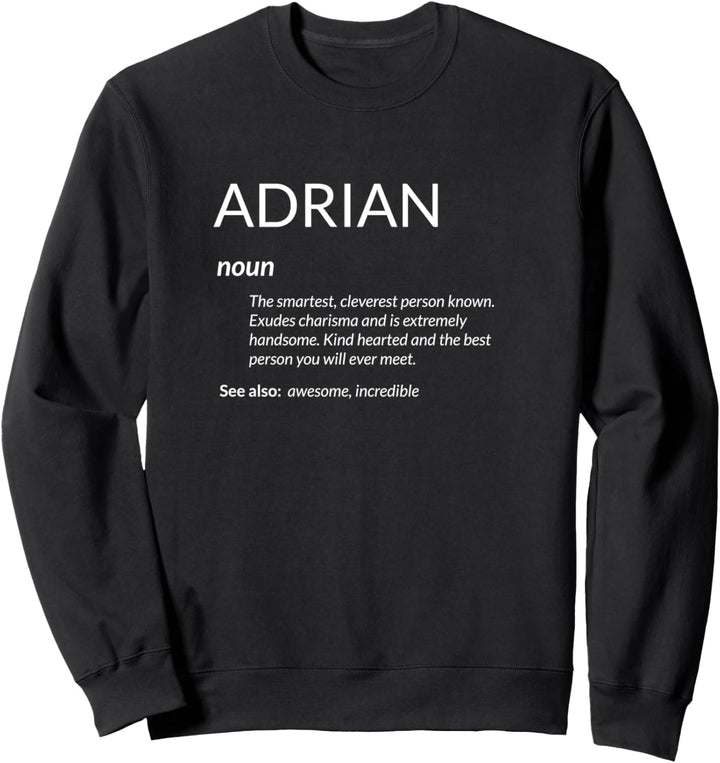 Adrian Is The Best Funny Name Definition Adrian Sweatshirt
