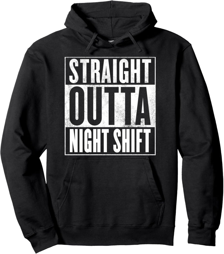 Night Shift T-Bekleidung - Straight Outta Night Shift Pullover Hoodie