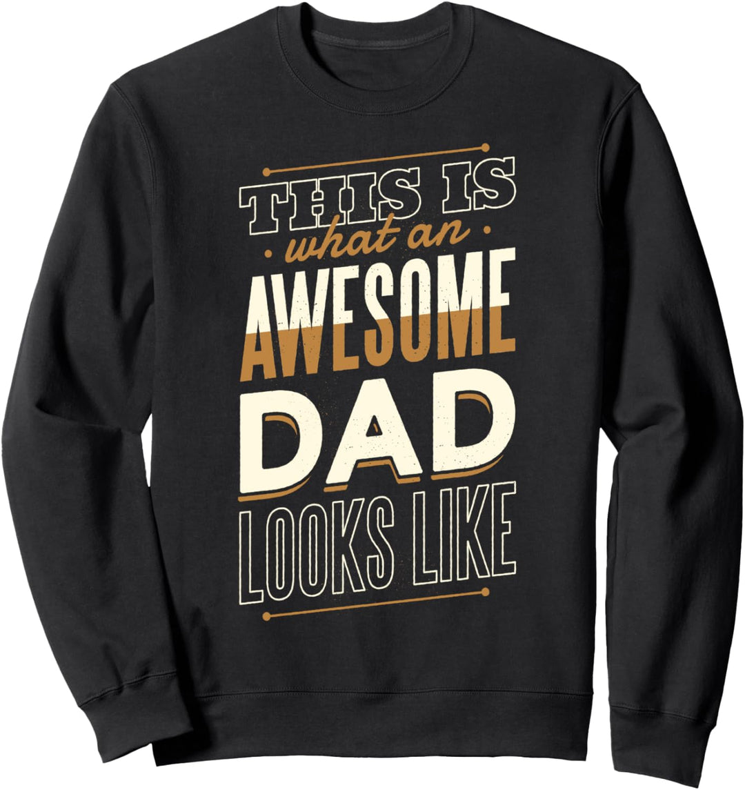 This is what an Awesome Dad Looks Like - Funny Father Zitat Sweatshirt