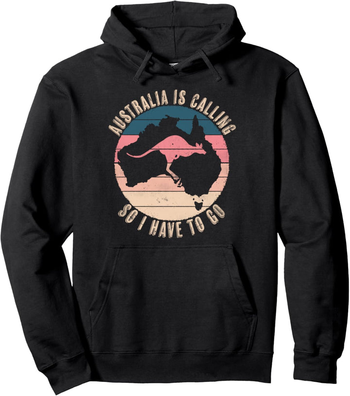 Australia is calling I have to go Känguru Australien T-Shirt Pullover Hoodie