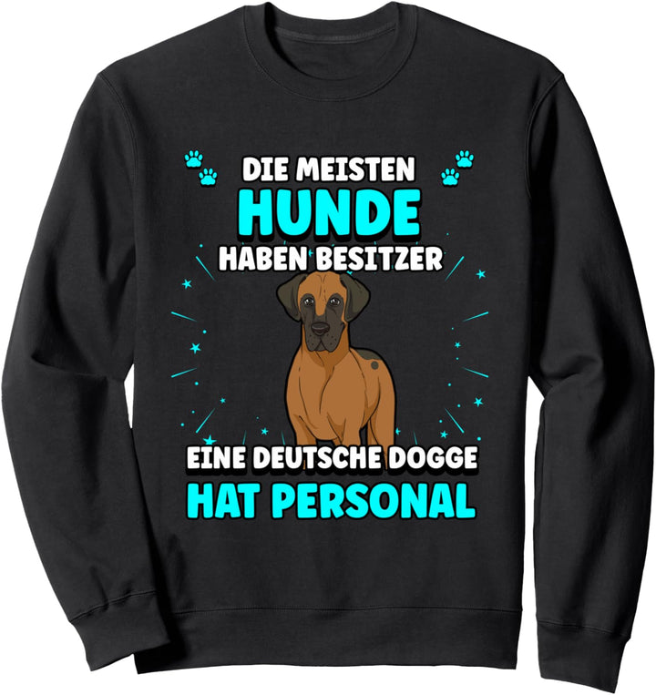 Die meisten Hunde haben Besitzer Deutsche Dogge Sweatshirt