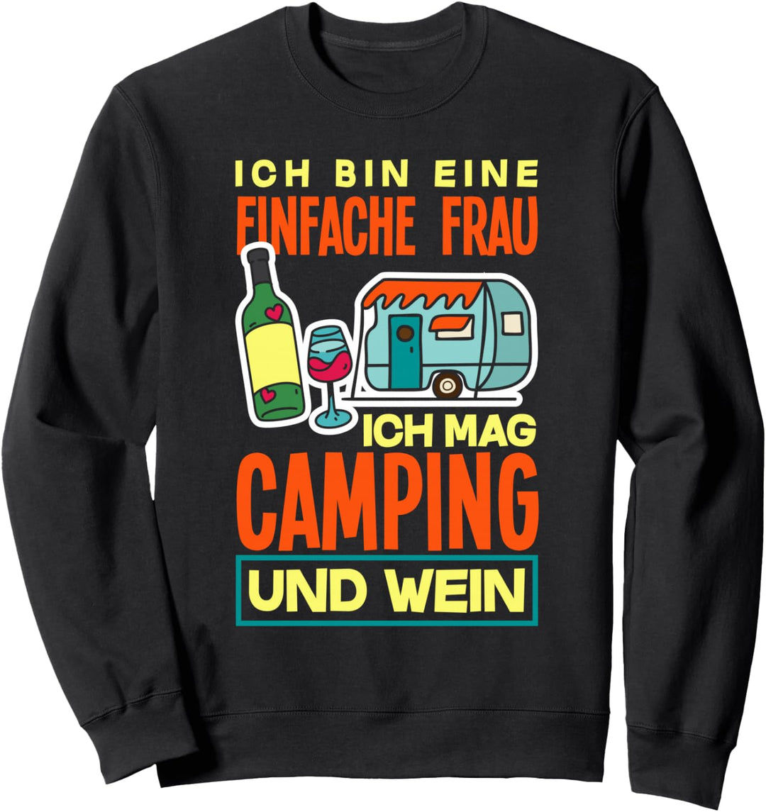 Damen Ich Bin Eine Einfache Frau Ich Mag Camping Und Wein Sweatshirt