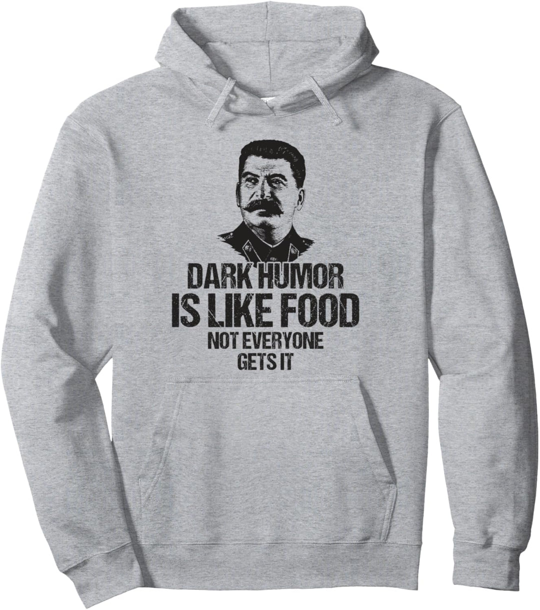Stalin Dark Humor ist wie Essen das nicht jeder bekommt Pullover Hoodie