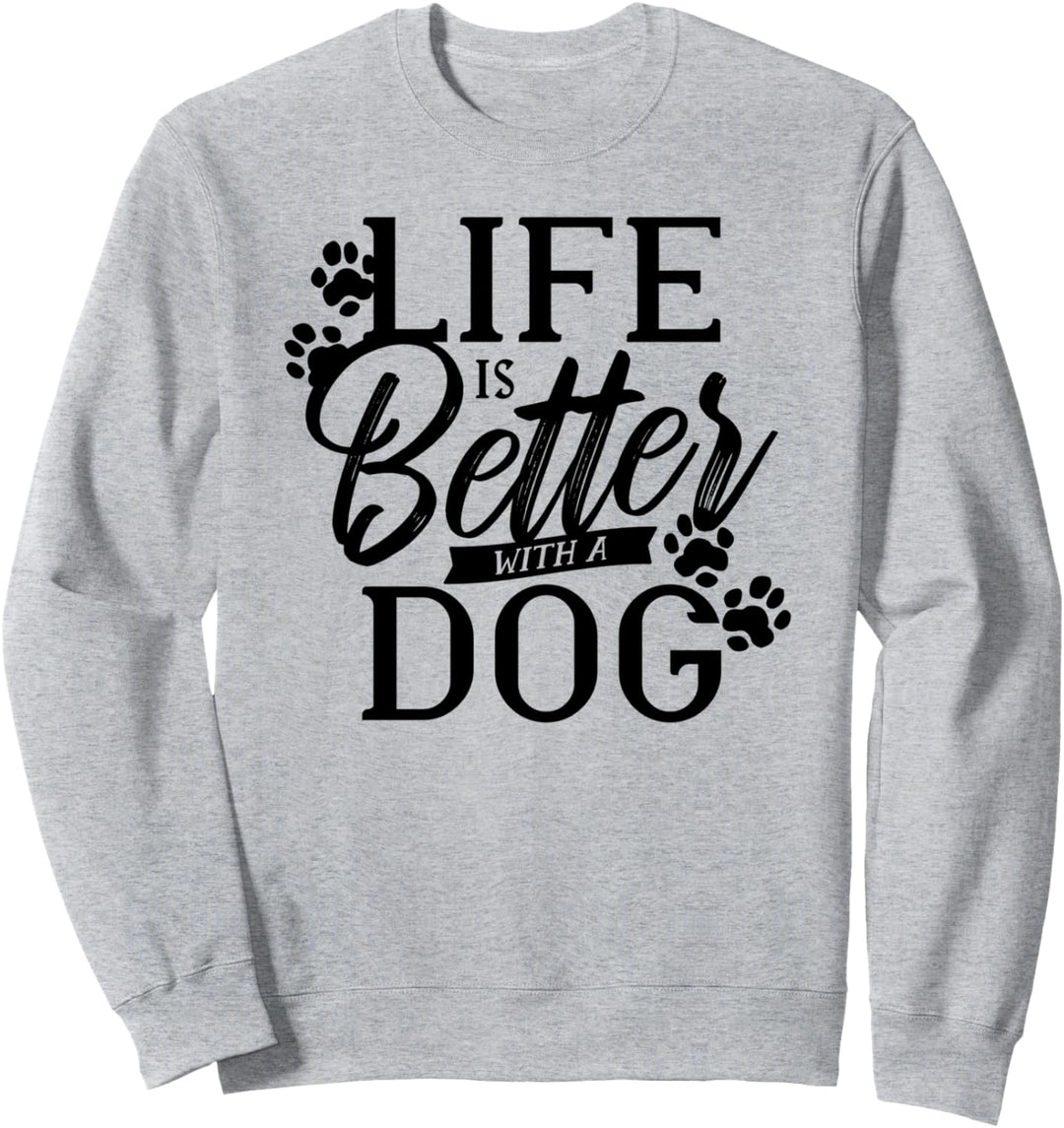 Hund Gassi Hundemama Life Is Better With A Dog Hundeliebe Sweatshirt