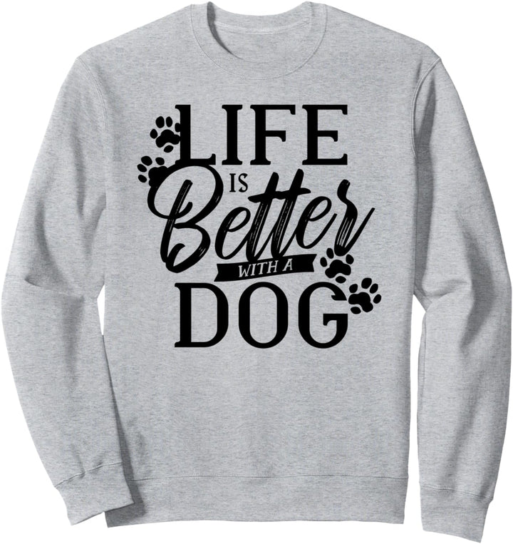 Hund Gassi Hundemama Life Is Better With A Dog Hundeliebe Sweatshirt