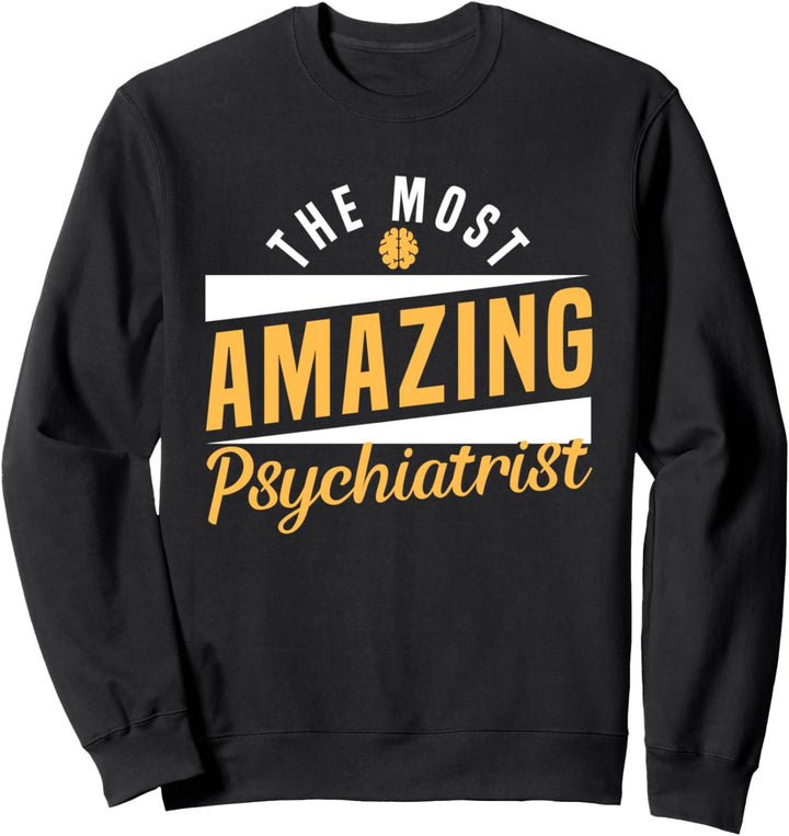 Der erstaunlichste Psychiater | Doktor Psychiatrie Sweatshirt