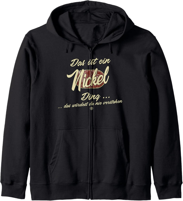 Das ist ein Nickel Ding - Lustiges Familie Nickel Kapuzenjacke