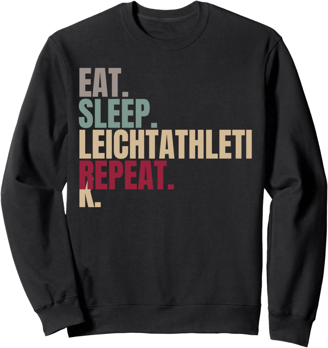 Eat Sleep Leichtathletik Repeat Sweatshirt