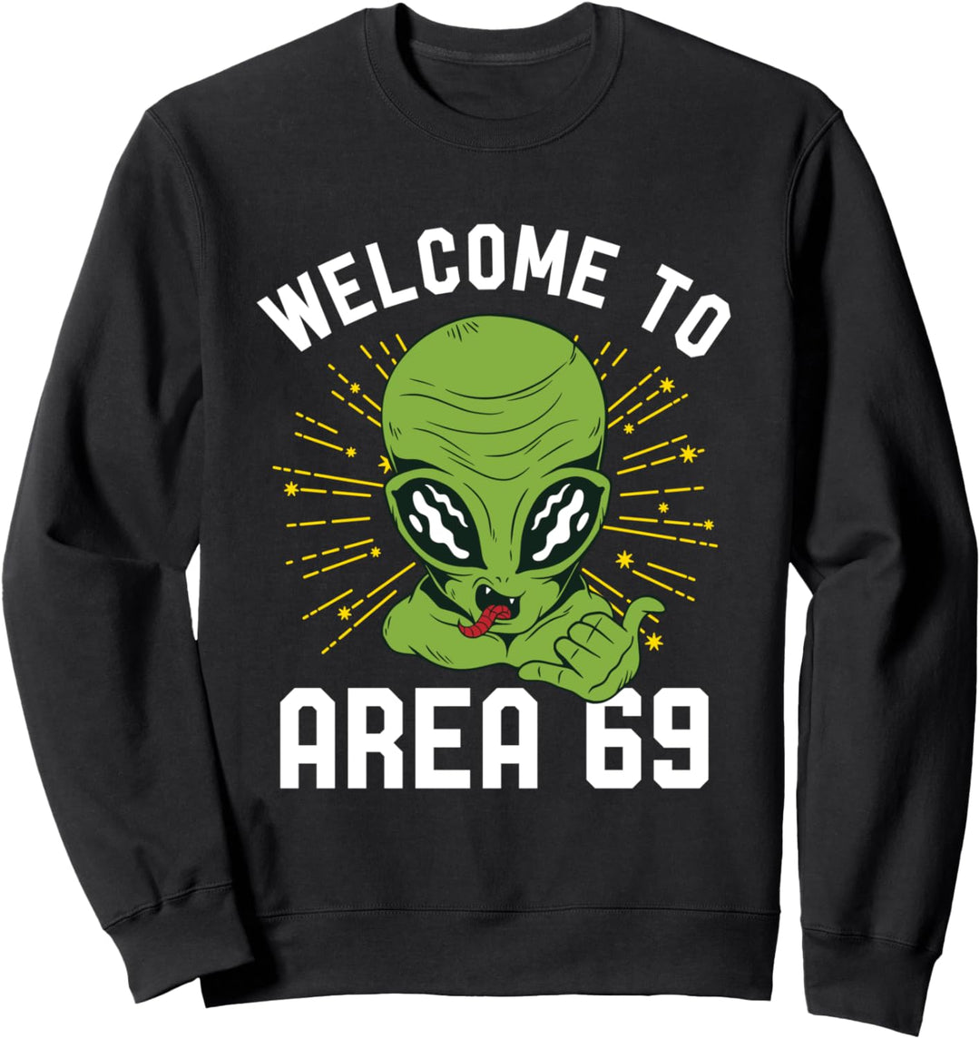 Area 69 - Freches Alien - Lustiges Meme für Erwachsene Sweatshirt