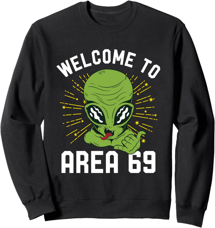 Area 69 - Freches Alien - Lustiges Meme für Erwachsene Sweatshirt