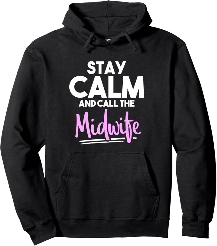 Stay Calm and Call the Midwife Pullover Hoodie
