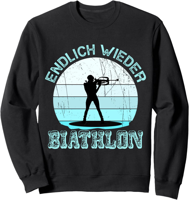 Endlich wieder Biathlon, Biathlon Fan, Wintersport, Biathlon Sweatshirt