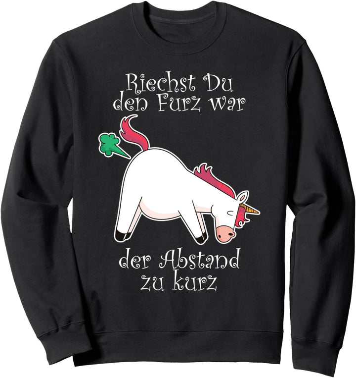Unicorn Riechst du den Furz ist der Abstand zu Kurz Einhorn Sweatshirt
