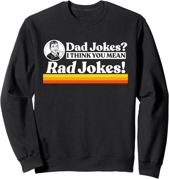 Dad Jokes More Like Rad Jokes! Funny Fathers Day Retro Sweatshirt