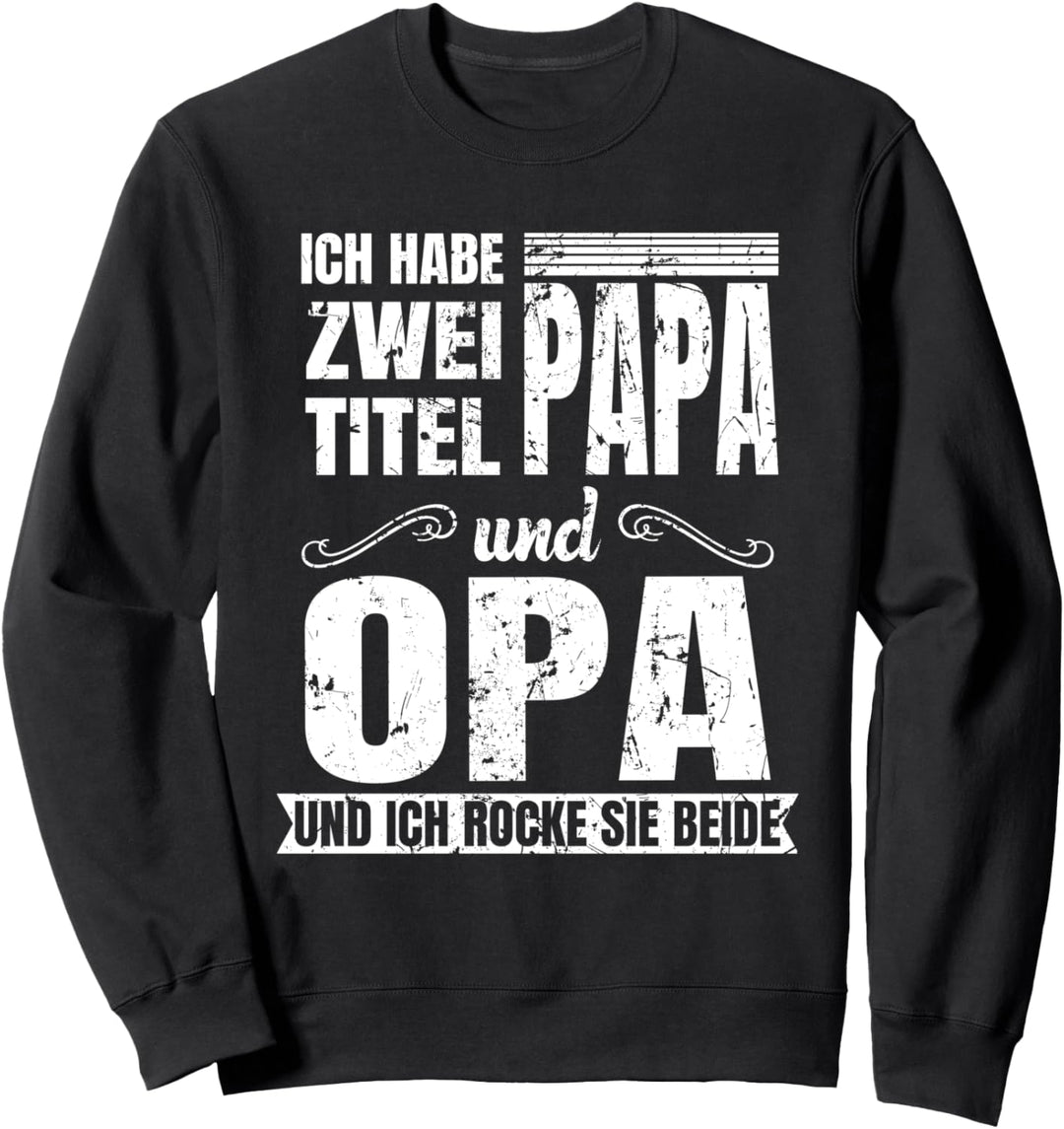 Ich habe zwei Titel Papa und Opa Enkelin Oma Weltbester Sweatshirt