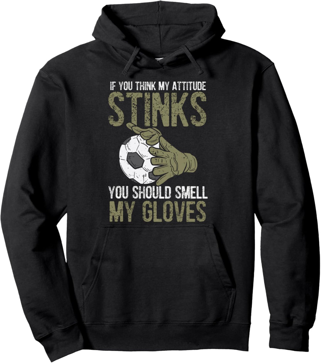 My Attitude Stinks Handschuhe für Fussballtorwart Pullover Hoodie