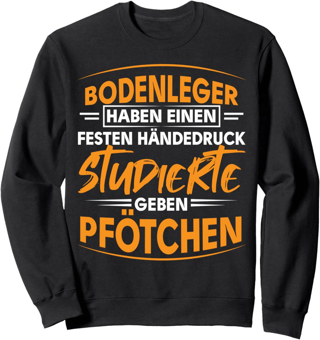 Bodenleger Beruf Spruch Geschenk Fussboden Baugewerbe Sweatshirt
