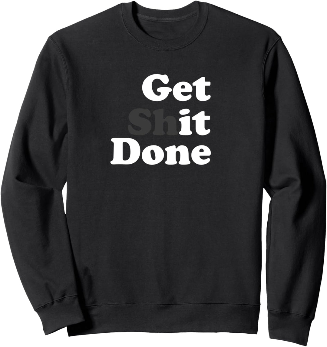 Get It Done Inspirierend motivierende Unternehmerfitness Sweatshirt