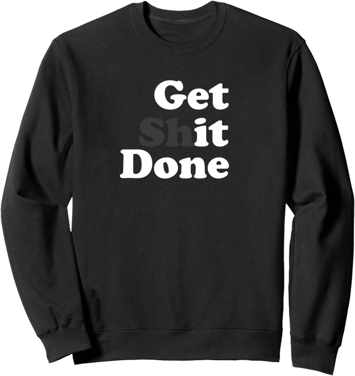 Get It Done Inspirierend motivierende Unternehmerfitness Sweatshirt