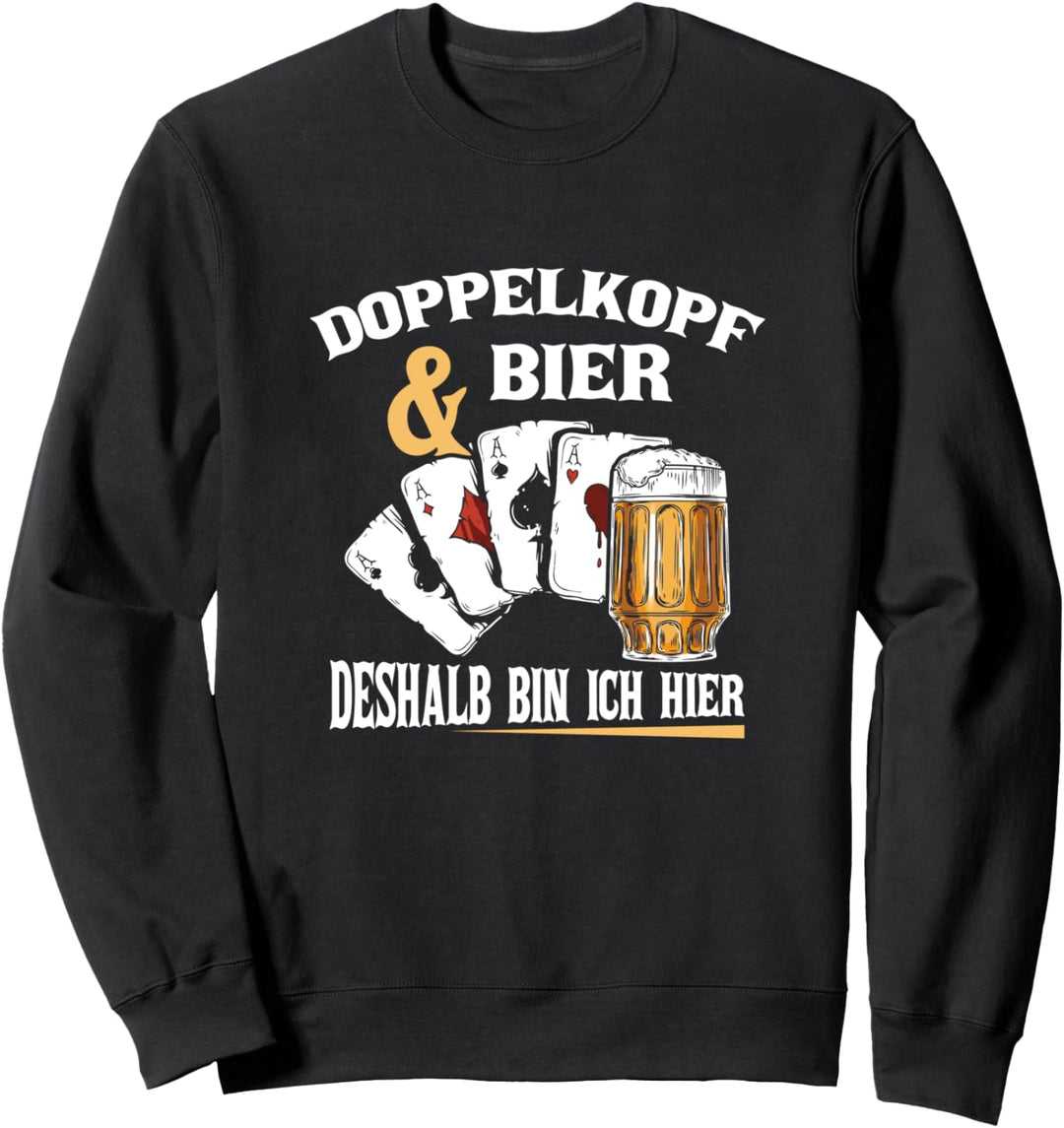 Doppelkopf Und Bier Deshalb Bin Ich Hier Lustiger Spruch Sweatshirt