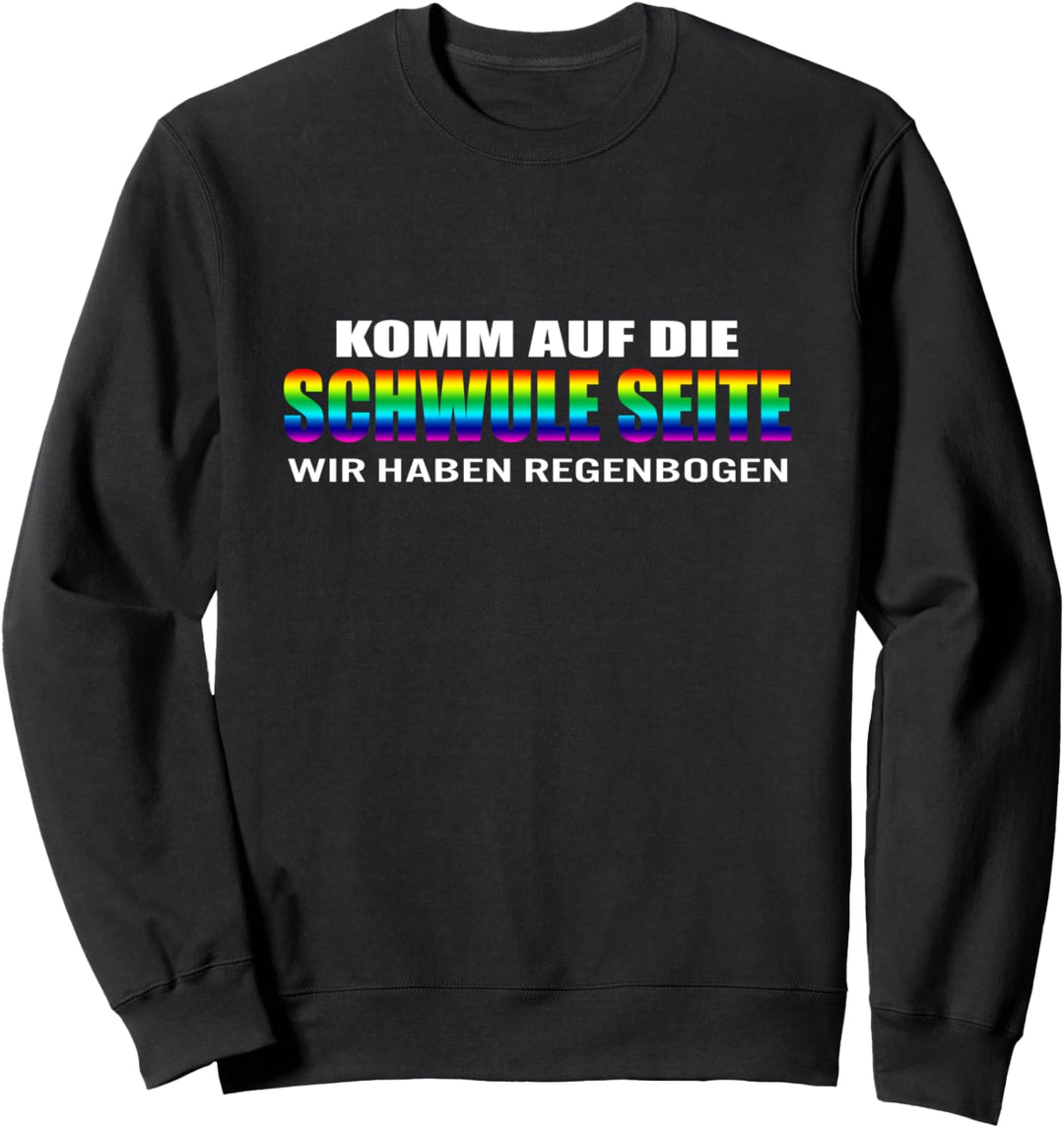 Komm Auf Die Schwule Seite Lgbt-Q Homosexueller Stolz Sweatshirt