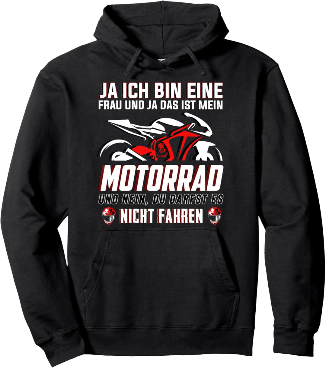 Ja ich bin eine Frau und ja das ist mein Motorrad Geschenk Pullover Hoodie