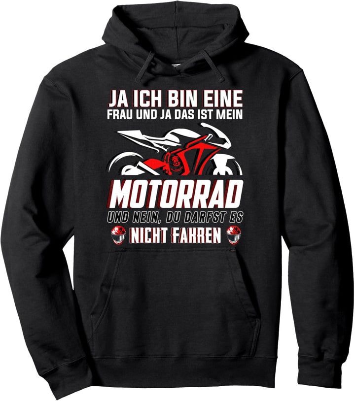 Ja ich bin eine Frau und ja das ist mein Motorrad Geschenk Pullover Hoodie