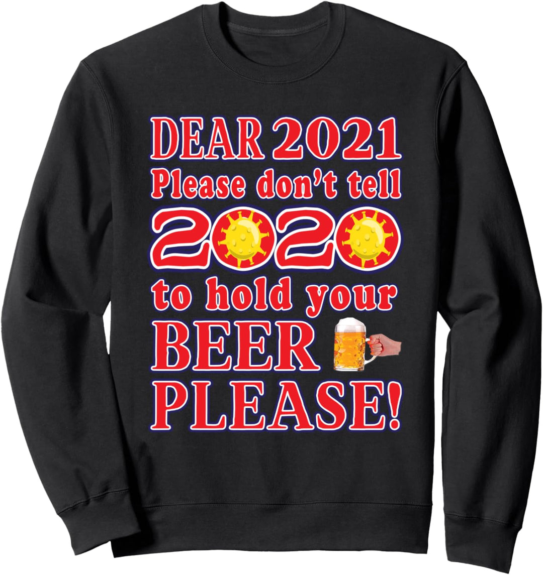 Lustiges frohes neues Jahr 2021 Sagen Sie 2020 nicht, dass Sweatshirt