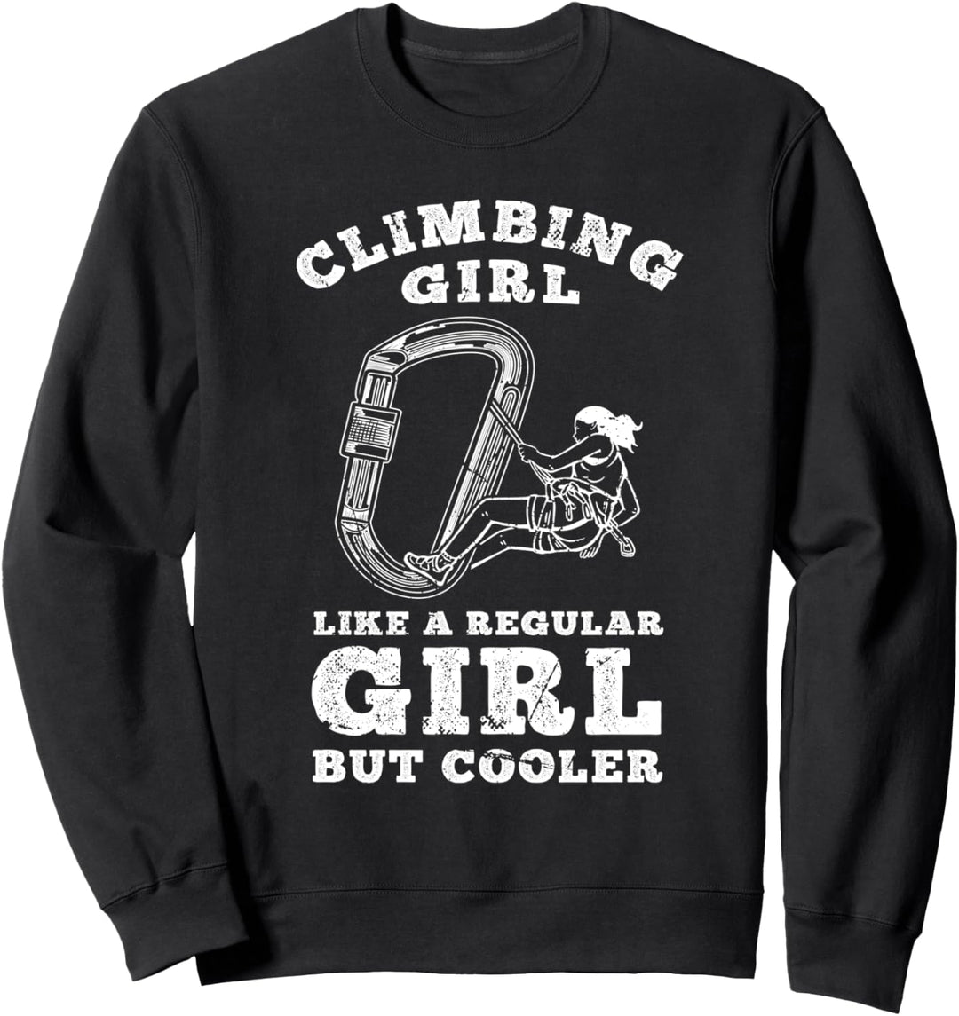 Climbing Girl wie ein normales Mädchen aber cooler - Climbing Sweatshirt