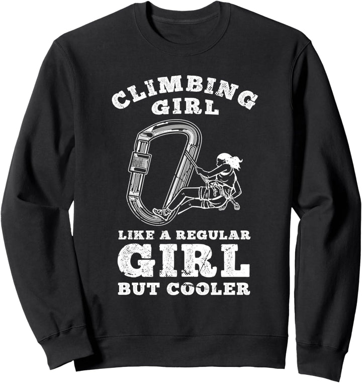 Climbing Girl wie ein normales Mädchen aber cooler - Climbing Sweatshirt