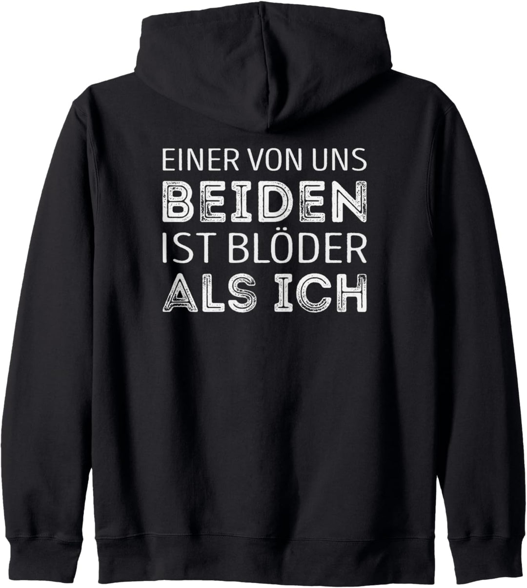 Einer von uns beiden ist blöder als ich Kapuzenjacke
