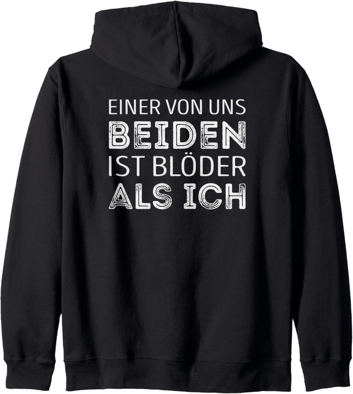 Einer von uns beiden ist blöder als ich Kapuzenjacke