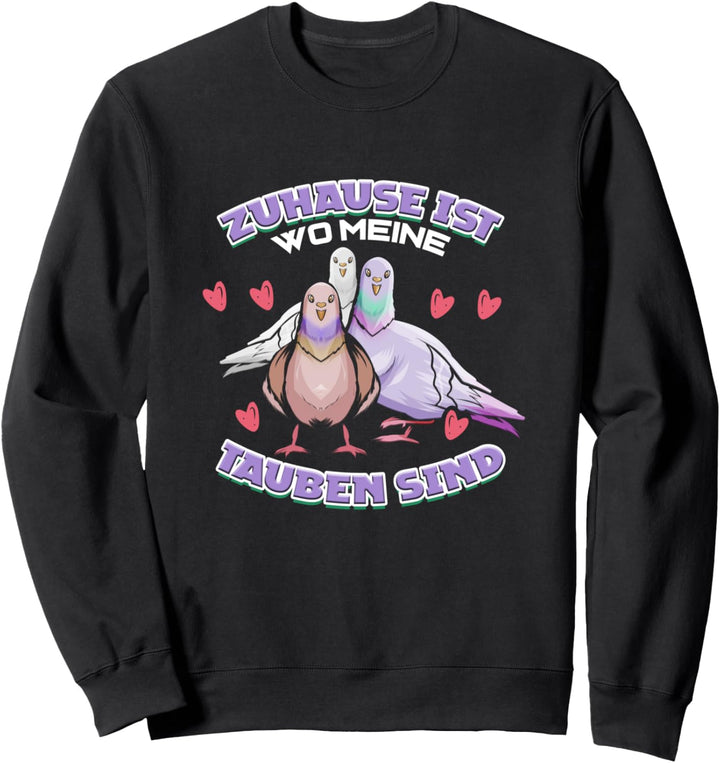 Taubenzüchter Zuhause Ist Wo Meine Tauben Sind Brieftauben Sweatshirt