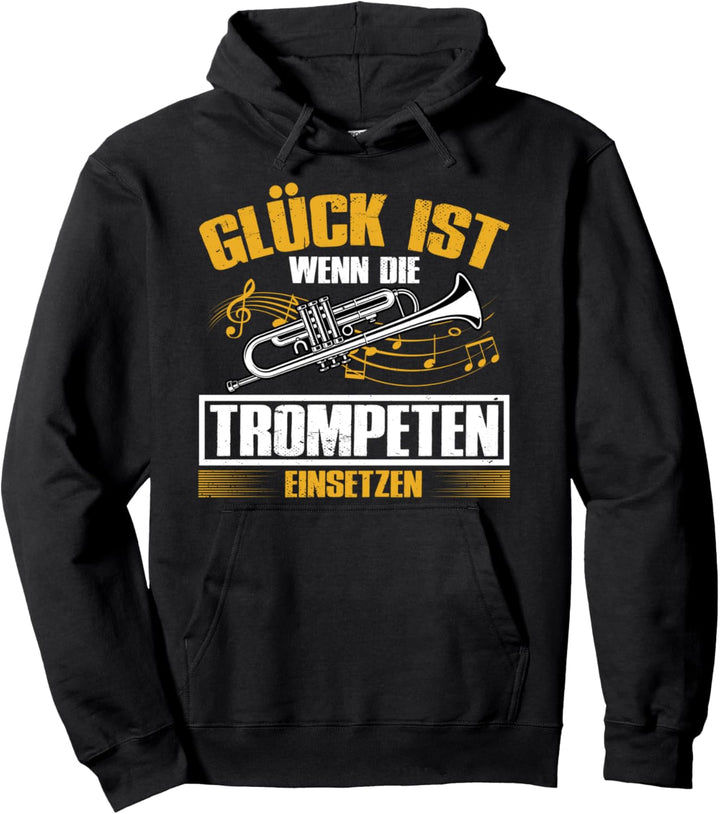Glück Ist Wenn Die Trompeten Einsetzen Trompeter Blasmusik Pullover Hoodie