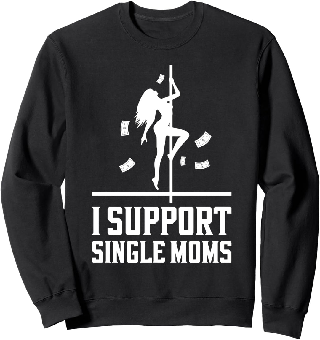 Offensive Unhöfliche Streifen Club Party – I Support Single Moms Sweatshirt