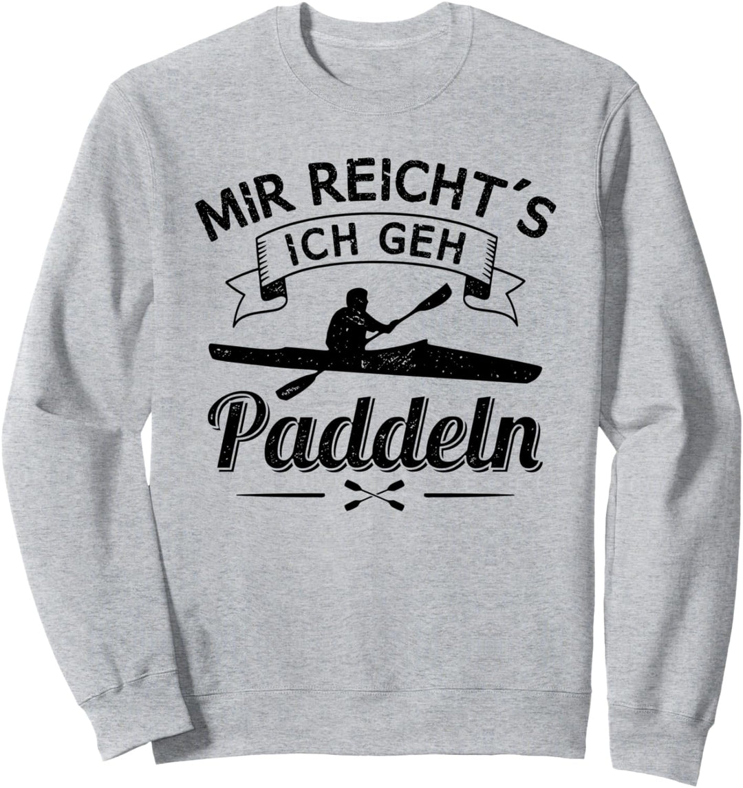 Mir Reichts Ich Geh Paddeln Paddelboot Lustiges Kajak Sweatshirt