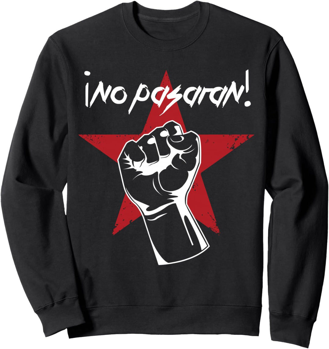 No Pasaran - Sie werden nicht durchkommen Sweatshirt