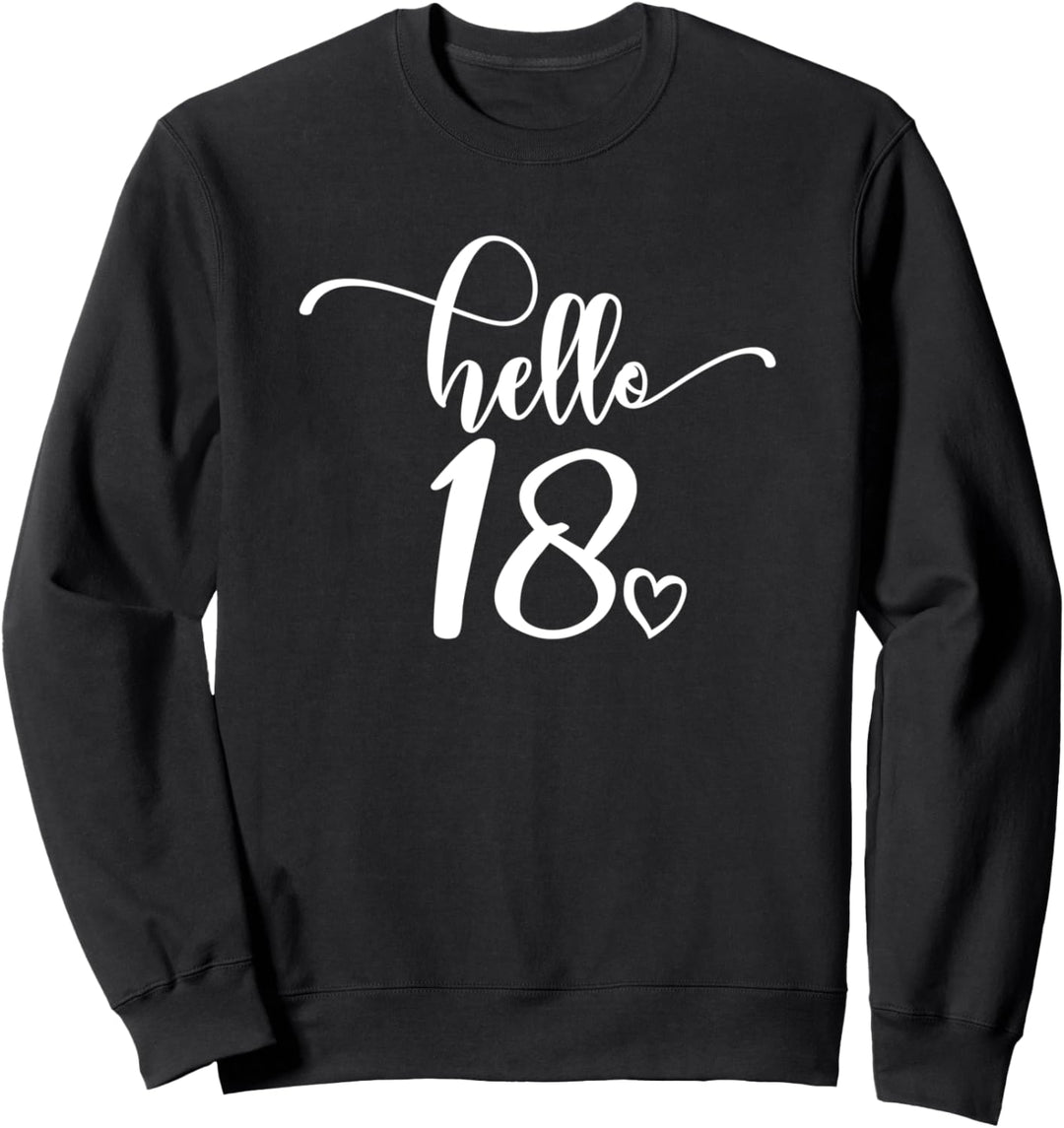 18. Geburtstag, Frauen Mädchen, Hello 18, niedlich, 18 Jahre alt Sweatshirt