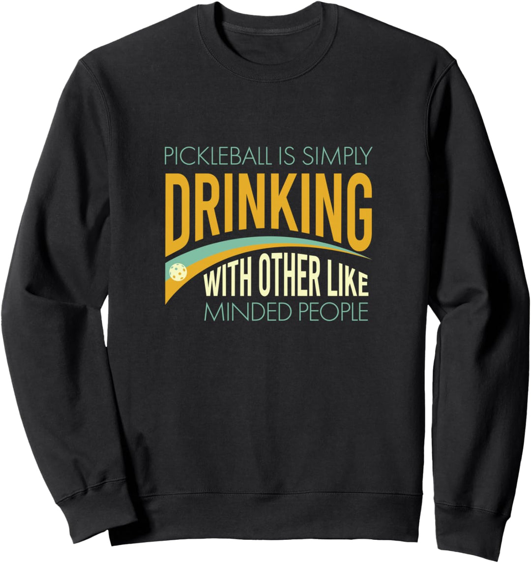 Lustiger Pickleball-Humor, Pickleball-Spieler Sweatshirt