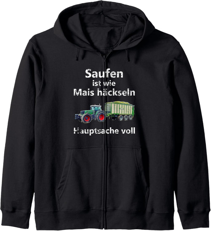 Saufen ist wie Mais häckseln Hauptsache voll Kapuzenjacke