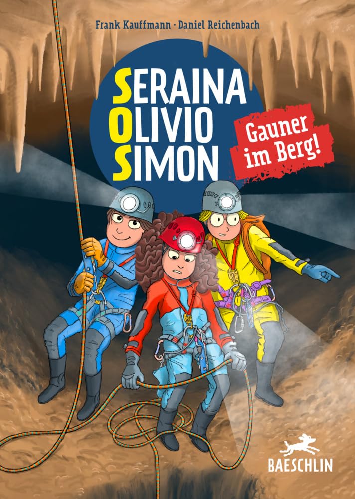 S.O.S. Svalbard: Gauner im Berg!: Sereina Olivio Simon (Baeschlin Kinderbuchreihe: Kinderbücher, die
