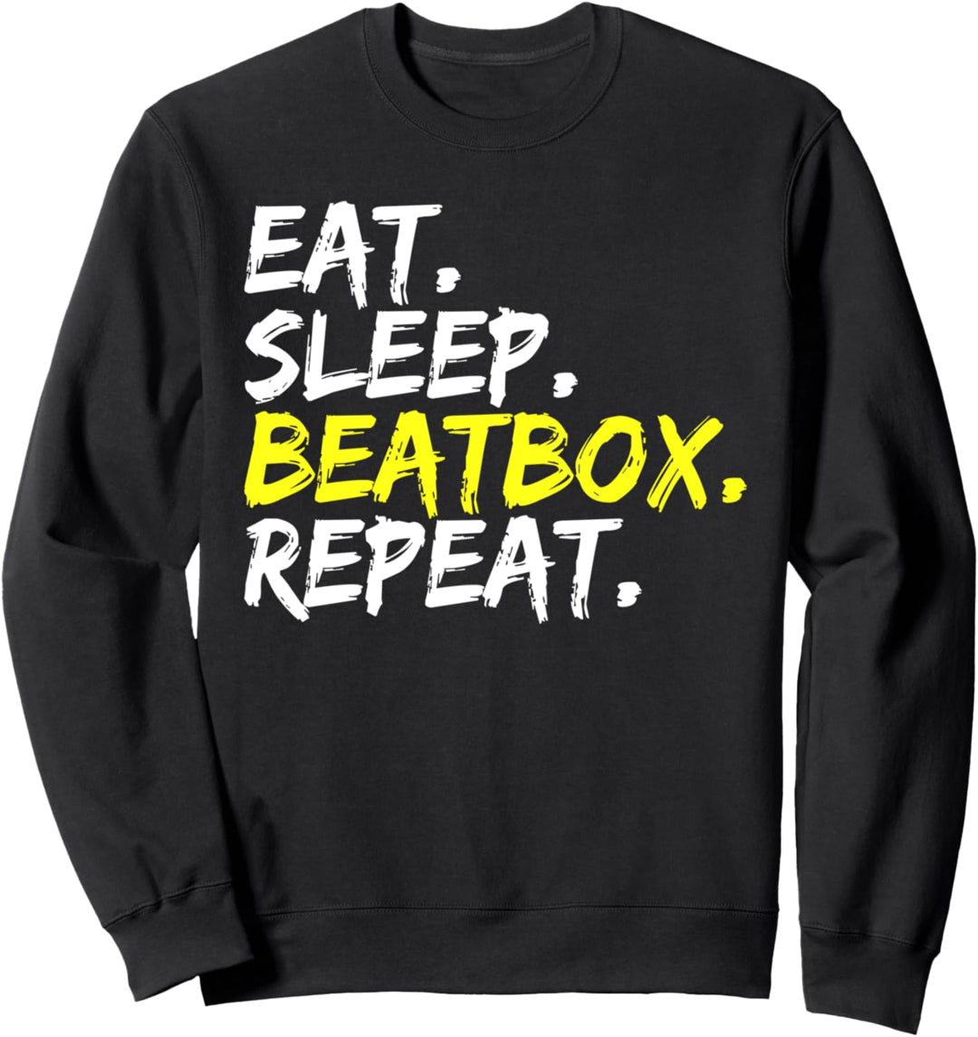Eat Sleep Beatbox Repeat Spruch Design Vokalperkussion Sweatshirt