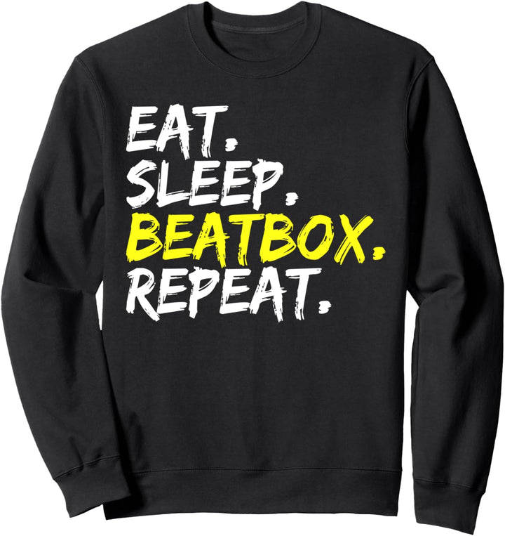 Eat Sleep Beatbox Repeat Spruch Design Vokalperkussion Sweatshirt