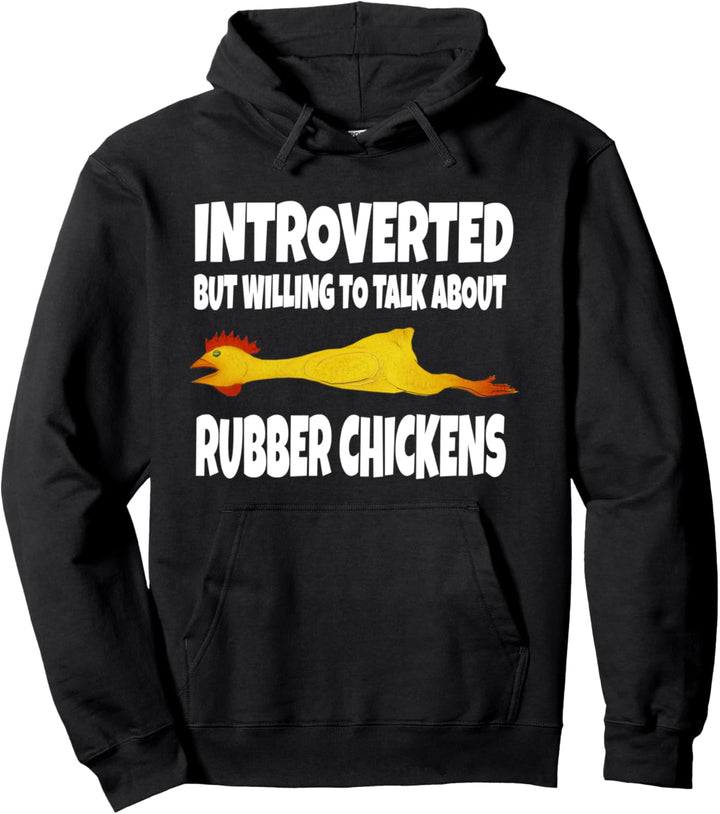 Introverted But Willing To Talk About Rubber Chickens Pullover Hoodie