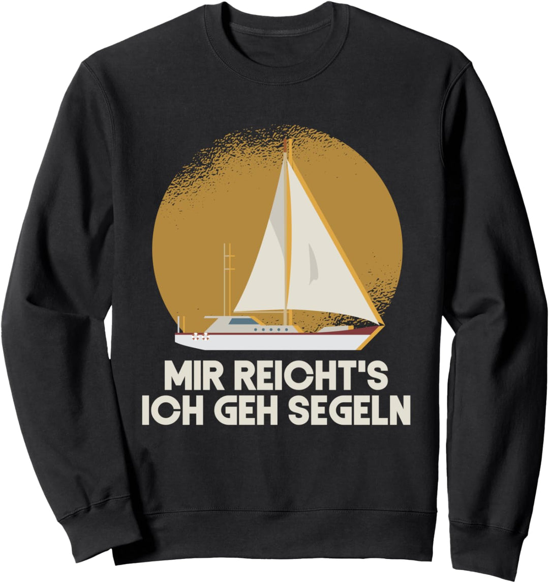Segler Boot Kapitän - Mir Reichts Ich Geh Segeln Sweatshirt
