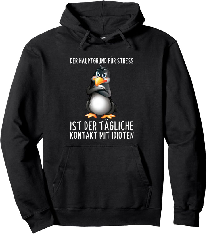 Hauptgrund Für Stress Kontakt Mit Idioten Pinguin Spruch Pullover Hoodie