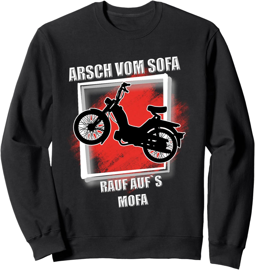 Lustiges "Arsch vom Sofa rauf aufs Mofa" Mofafahrer Spruch Sweatshirt