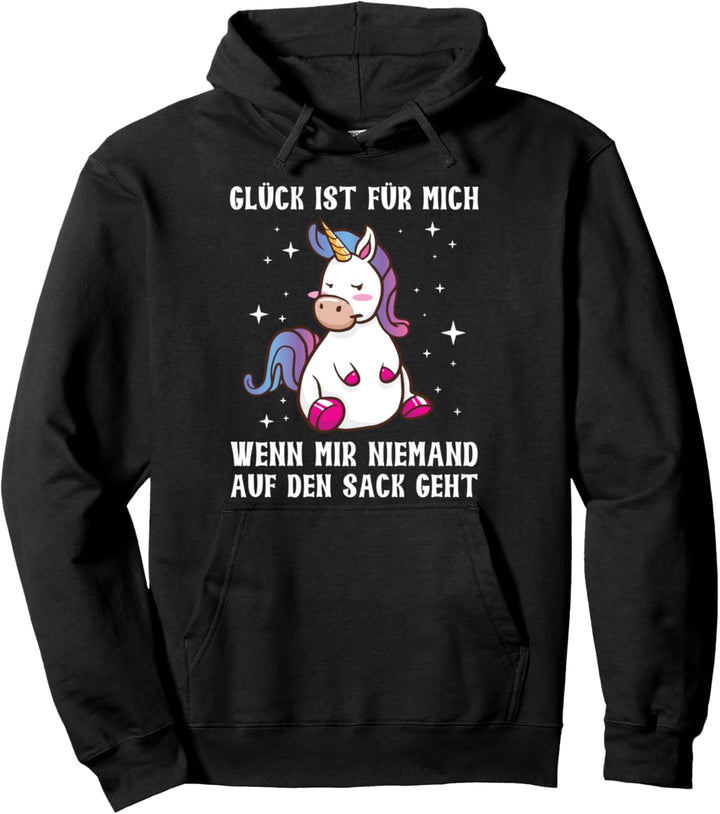 Glück Ist Für Mich Wenn Mir Niemand Auf Den Sack Geht Spruch Pullover Hoodie